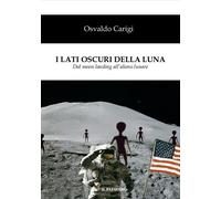 I lati oscuri della luna - [Edizioni Il Papavero]