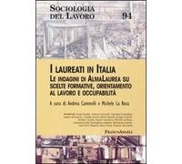 I laureati in Italia. Le indagini di AlmaLaurea su scelte formative, orientamento al lavoro e occupabilità
