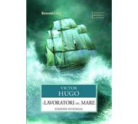 I lavoratori del mare. Ediz. integrale