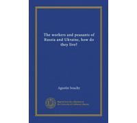 I lavoratori e i contadini di Russia e Ucraina, come vivono?