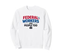 I Lavoratori federali Sono Persone Troppo patriottiche Felpa