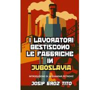 I Lavoratori Gestiscono Le Fabbriche in Jugoslavia
