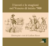 I lavori e le stagioni nel Veneto di inizio '900