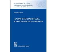 I lavori essenziali di cura. Nozione, qualificazioni e destinatari