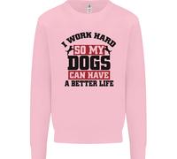 I Lavoro Rigido So il Mio Cani Better Life Divertente Bambini Felpa Maglione