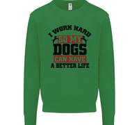 I Lavoro Rigido So il Mio Cani Better Life Divertente Bambini Felpa Maglione