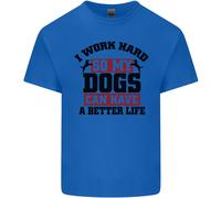 I Lavoro Rigido So il Mio Cani Better Life Divertente Uomo Cotone T-Shirt