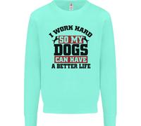 I Lavoro Rigido So My Cani Better Life Divertente Bambini Felpa Maglione