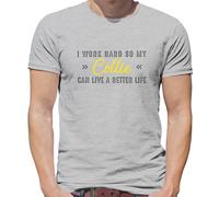 I Lavoro Rigido So My Collie - T-Shirt - Confine Cane Cani Love Animali Funny