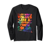 I Lay Down Values Like A Blueprint Then Color Just Move in Maglia a Manica