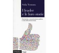 I leader e le loro storie. Narrazione, comunicazione politica e crisi della democrazia