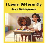 I Learn Differently: Joy's Superpower