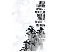 I Learn from My Mistakes and Treat them as Lessons that Help Me Grow: Affirmations Motivational Notebook Journal For Men Women Everyone