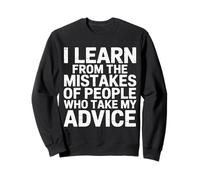 I Learn from Others' Mistakes Who Take My Advice - Felpa