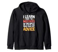 I Learn from Others' Mistakes Who Take My Advice - Felpa con Cappuccio