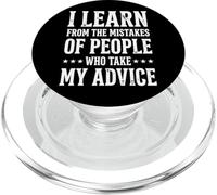 I Learn From The Mistakes Of People Who Take My Advice PopSockets PopGrip per MagSafe