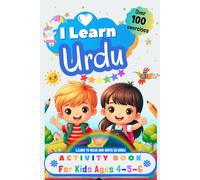 I Learn Urdu, Activity Book for Kids Ages 4 - 5 - 6: Over 100 Exercises - Learn to Read and Write in Urdu