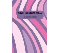 I Learned Something Today: Life Lessons to Remember a great gift and a fun perspective on keeping a journal
