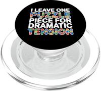 I LEAVE ONE PUZZLE PIECE FOR DRAMATIC TENSION PopSockets PopGrip per MagSafe