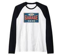 I Left My Garage To Be Here Maglia con Maniche Raglan