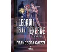 I legami delle tenebre. Inganni
