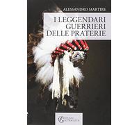 I leggendari guerrieri delle praterie