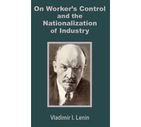 I Lenin Vladimi V. I. Lenin on Worker's Control and the Nationalizat (Tascabile)