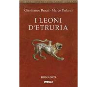 Libri Gianfranco Bracci / Marco Parlanti - I Leoni D'etruria