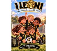 I leoni: una squadra.un cuore.mille sogni.