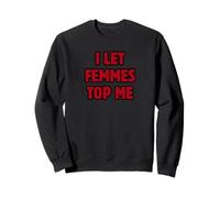 I Let Donne Top Me Felpa