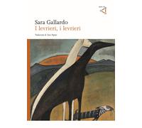 I levrieri, i levrieri - Gallardo Sara