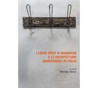 I liberi spazi di Maggiano e le architetture manicomiali in Italia