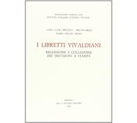 I libretti vivaldiani. Recensione e collazione dei testimoni a stampa