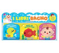 I libri bagno: Cosa fanno gli animali?-Dove sei pesciolino?-Che suono fanno i baci? Ediz. a colori