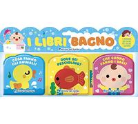 I libri bagno: Cosa fanno gli animali?-Dove sei pesciolino?-Che suono fanno i baci? Ediz. a colori