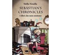 I libri che non esistono. Sebastian's chronicles
