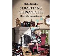 I libri che non esistono. Sebastian's chronicles