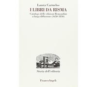 I libri da risma. Catalogo delle edizioni Remondini a larga diffusione (1650-1850)
