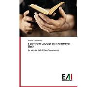 I Libri dei Giudici di Israele e di Ruth: La scienza dell'Antico Testamento