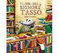 I libri del signor Tasso. Ediz. a colori