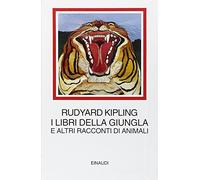 I libri della giungla e altri racconti di animali