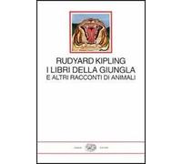I libri della giungla e altri racconti di animali