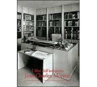 I libri dell'architetto Jean-Charles Moreux al Centro internazionale di studi di architettura Andrea Palladio