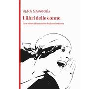 I libri delle donne. Case editrici femministe degli anni Settanta