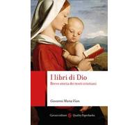 I libri di Dio. Breve storia dei testi cristiani
