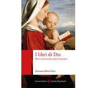 Libri Vian Giovanni Maria - I Libri Di Dio. Breve Storia Dei Testi Cristiani