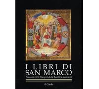 I libri di San Marco. I manoscritti liturgici della Basilica Marciana