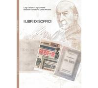 I libri di Soffici - Cavallo L. (cur.); Corsetti L. (cur.); Castelnuovi Va...