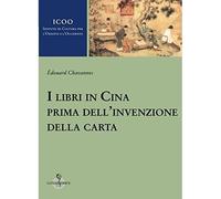 I libri in Cina prima dell'invenzione della carta [Paperback] [Mar 01, 2018] Cha