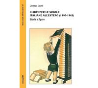 I libri per le scuole italiane all'estero (1890-1943). Storia e figure [Paperbac